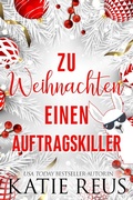 Cover: Zu Weihnachten einen Auftragskiller (Feiertage mit einem Killer, #3) - Kr Press, LLC