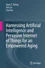 Cover: Harnessing Artificial Intelligence and Pervasive Internet of Things for an Empowered Aging - Springer
