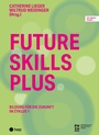 Cover: Future Skills Plus (Print inkl. E-Book Edubase) - hep verlag