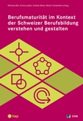 Cover: Berufsmaturit&auml;t im Kontext der Schweizer Berufsbildung verstehen und gestalten - hep verlag