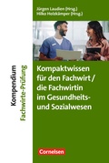 Cover: Kompaktwissen f&uuml;r den/die Fachwirt/-in im Gesundheits- und Sozialwesen - Cornelsen Verlag