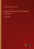 Cover: Poesie und Kunst der Araber in Spanien und Sicilien - Outlook Verlag