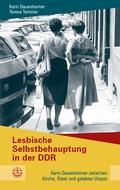 Cover: Lesbische Selbstbehauptung in der DDR - Evangelische Verlagsanstalt