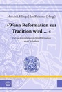 Cover: »Wenn Reformation zur Tradition wird ...« - Evangelische Verlagsanstalt