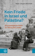 Cover: Kein Friede in Israel und Pal&auml;stina? - Evangelische Verlagsanstalt