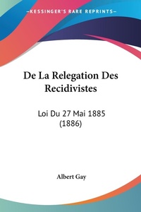Bild: De La Relegation Des Recidivistes - Kessinger Publishing