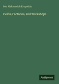Cover: Fields, Factories, and Workshops - Antigonos Verlag