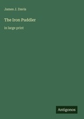 Cover: The Iron Puddler - Antigonos Verlag