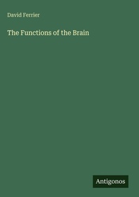 Enlarge image Cover: The Functions of the Brain - Antigonos Verlag