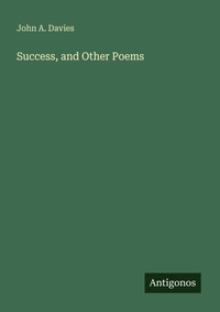 Enlarge image Cover: Success, and Other Poems - Antigonos Verlag