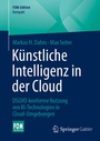 Cover: Künstliche Intelligenz in der Cloud - Springer Gabler