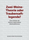 Cover: Zwei-Weine-Theorie oder Traubensaftlegende? - BoD - Books on Demand