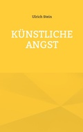 Cover: K&uuml;nstliche Angst - BoD - Books on Demand