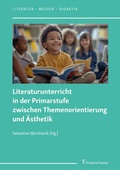 Cover: Literaturunterricht in der Primarstufe zwischen Themenorientierung und &Auml;sthetik - Frank & Timme