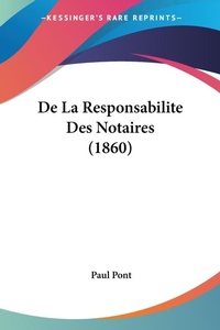 Abbildung von: De La Responsabilite Des Notaires (1860) - Kessinger Publishing