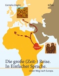 Cover: Die gro&szlig;e (Zeit-) Reise. In Einfacher Sprache. - aibo publishing
