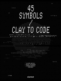 Enlarge image Cover: 45 Symbols - Clay to Code - Slanted Publishers UG (haftungsbeschränkt)