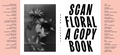 Cover: Scan Floral - A Copy Book - Revolver Publishing
