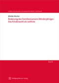 Cover: &Auml;nderung des Familiennamens Minderj&auml;hriger: Das Kindeswohl als Leitlinie - Wolfgang Metzner Verlag
