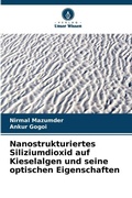 Cover: Nanostrukturiertes Siliziumdioxid auf Kieselalgen und seine optischen Eigenschaften - Verlag Unser Wissen