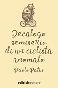 Cover: Decalogo semiserio di un ciclista anomalo - Ediciclo