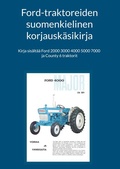 Cover: Ford-traktoreiden suomenkielinen korjausk&auml;sikirja - BoD - Books on Demand - Finnland
