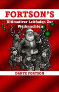Cover: Fortson's Ultimativer Leitfaden Zu: Weihnachten - Dante Fortson