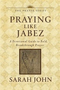 Cover: Praying Like Jabez: A Devotional Guide to Bold, Breakthrough Prayer - Sarah Kariuki