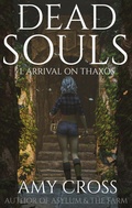 Cover: Arrival on Thaxos (Dead Souls, #1) - Blackwych Books