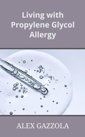 Cover: Living with Propylene Glycol Allergy - Alex Gazzola