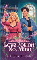Cover: Love Potion No. Mine - Disenchanted Publishing