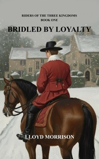 Enlarge image Cover: Bridled by Loyalty (Riders of the Three Kingdoms, #1) - Brindle Books Ltd