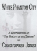 Cover: White Phantom City (The White Phantom City, #2) - Christopher Jones