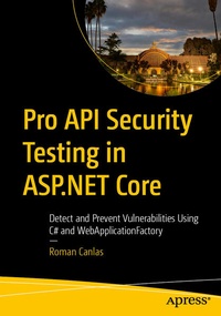 Enlarge image Cover: Pro API Security Testing in ASP.NET Core - APress