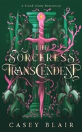 Cover: The Sorceress Transcendent - Casey Blair