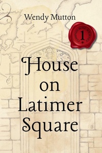 Enlarge image Cover: House on Latimer Square - Wendy K Mutton
