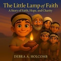 Cover: The Little Lamp of Faith (The Big Adventures of Little Nephi, #1) - Debra A. Holcomb