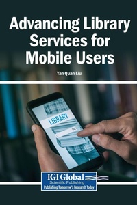 Enlarge image Cover: Advancing Library Services for Mobile Users - Igi Global Scientific Publishing