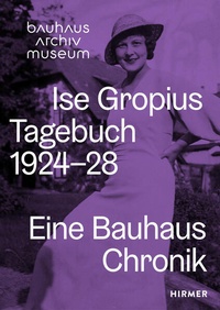Bild vergrößern Bild: Ise Gropius: Tagebuch 1924-1928 - Hirmer