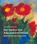 Cover: Der Garten von Ada und Emil Nolde - Klinkhardt & Biermann