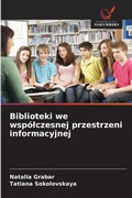 Cover: Biblioteki we wspolczesnej przestrzeni informacyjnej - Wydawnictwo Nasza Wiedza