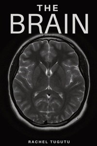 Enlarge image Cover: THE BRAIN - Rachel Tugutu