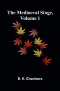 Cover: The Mediaeval Stage, Volume 1 - ALPHA EDITION