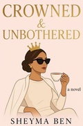 Cover: Crowned & Unbothered - Sheyma Ben