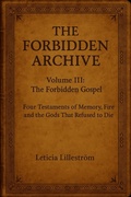 Cover: The Forbidden Archive: Memory, Fire, and the Gods That Refused to Die - Leticia Lillestr&ouml;m