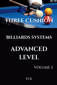 Enlarge image Cover: Three Cushion Billiards Systems - Advanced Level - Volume 3 - N K