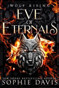 Enlarge image Cover: Wolf Rising (Eve of Eternals, #1) - Sophie Davis
