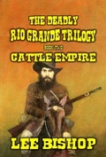 Cover: Cattle Empire (The Deadly Rio Grande Trilogy, #2) - Outlaws Publishing LLC