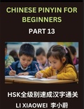 Cover: Chinese Pinyin for Beginners (Volume 13)- HSK All-Level Test Series, Rapid Mastery of Chinese Character Reading with Pinyin & English Translations, Beginner-Friendly Vocabulary, Multiple-Choice Questions - Chinese Pinyin for Beginners