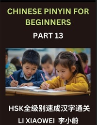 Enlarge image Cover: Chinese Pinyin for Beginners (Volume 13)- HSK All-Level Test Series, Rapid Mastery of Chinese Character Reading with Pinyin & English Translations, Beginner-Friendly Vocabulary, Multiple-Choice Questions - Chinese Pinyin for Beginners